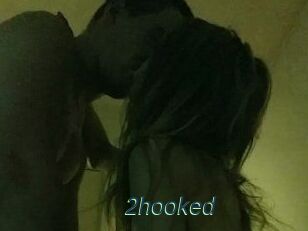 2hooked