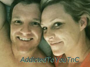 AddictedToYouTnC