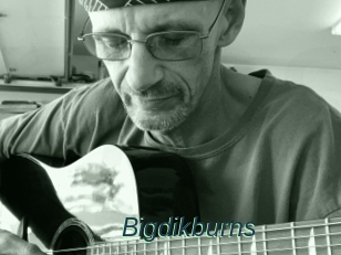 Bigdikburns