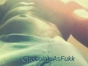 ChocolateAsFukk