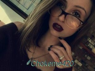Chokeme420