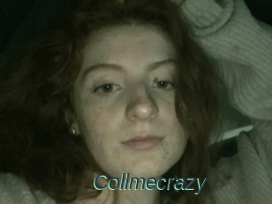 Collmecrazy