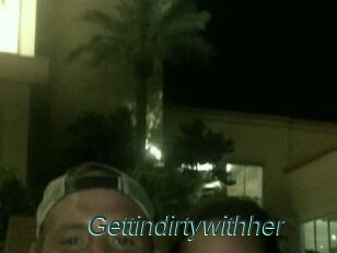 Gettindirtywithher