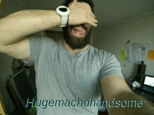 Hugemachohandsome