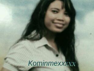 Kominmexxxxx