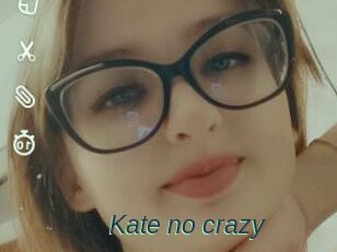 Kate_no_crazy