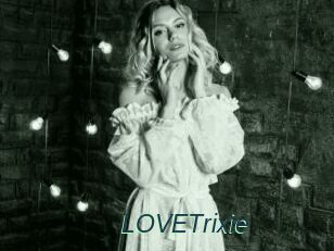 LOVETrixie