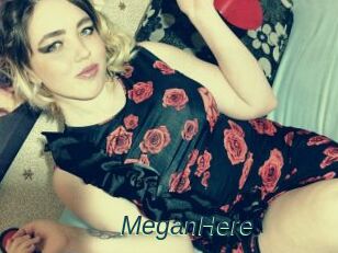 MeganHere