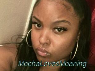 MochaLovesMoaning