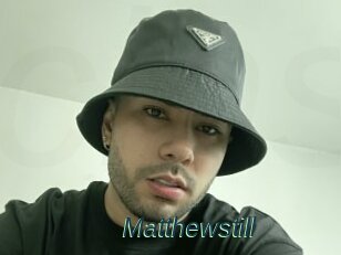Matthewstill