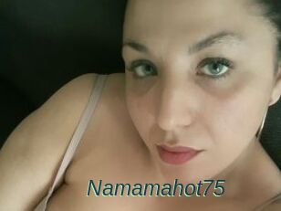 Namamahot75