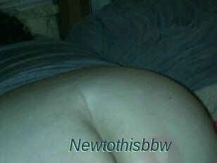 Newtothisbbw