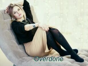 Overdone