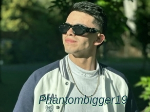 Phantombigger19