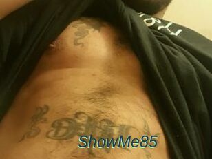 ShowMe85