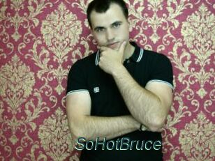 SoHotBruce