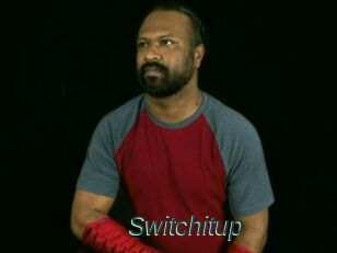 Switchitup