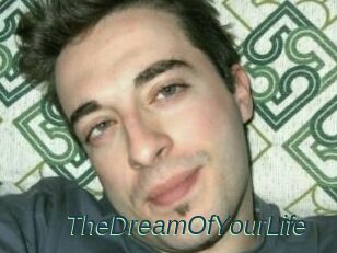 TheDreamOfYourLife