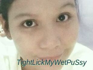 TightLickMyWetPuSsy