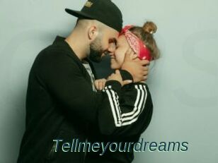 Tellmeyourdreams