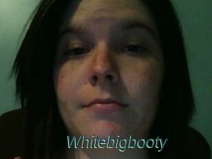 Whitebigbooty