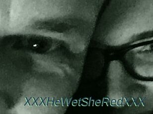 XXX_HeWet_SheRed_XXX