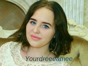 Yourdreeeamee