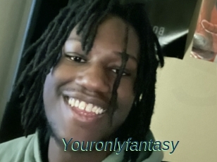 Youronlyfantasy