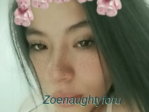Zoenaughtyforu